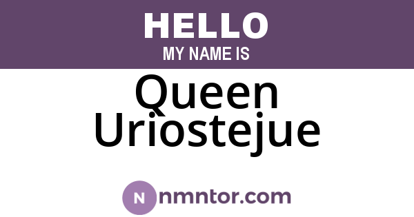 Queen Uriostejue