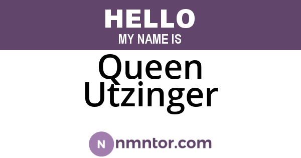 Queen Utzinger