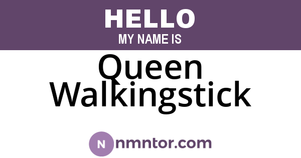 Queen Walkingstick