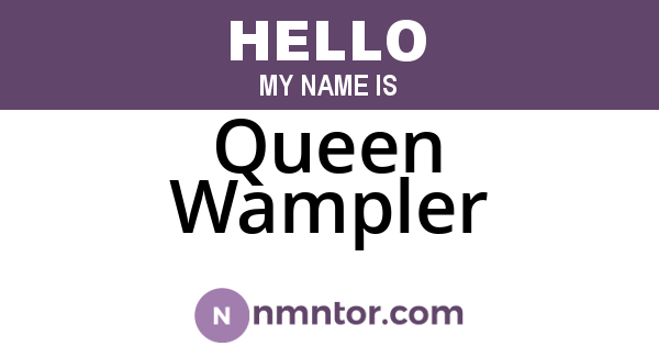 Queen Wampler