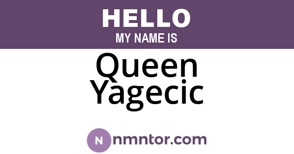 Queen Yagecic