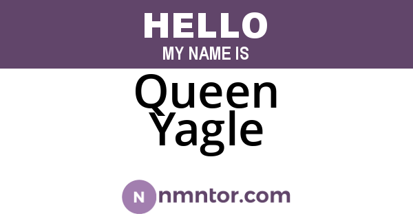 Queen Yagle