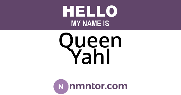 Queen Yahl