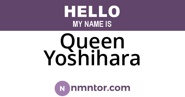 Queen Yoshihara