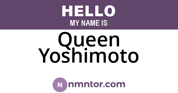 Queen Yoshimoto