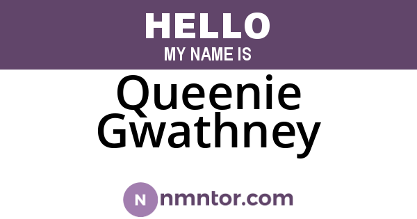 Queenie Gwathney