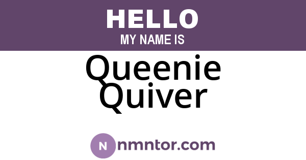 Queenie Quiver