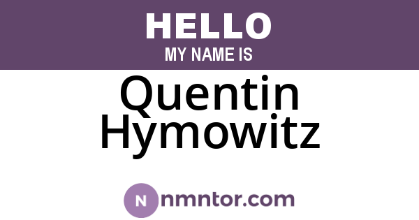 Quentin Hymowitz