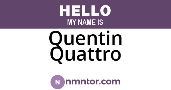 Quentin Quattro