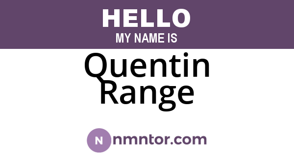 Quentin Range