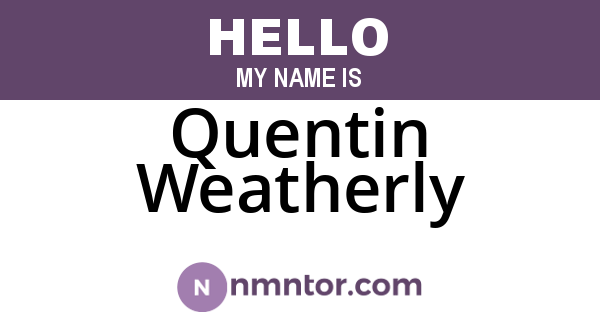 Quentin Weatherly