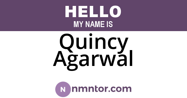 Quincy Agarwal