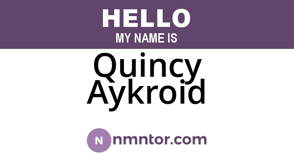 Quincy Aykroid