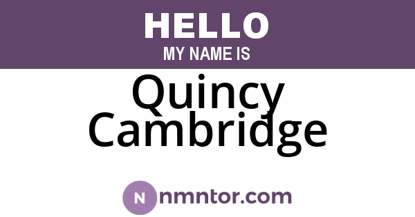 Quincy Cambridge