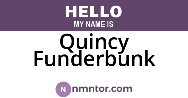 Quincy Funderbunk