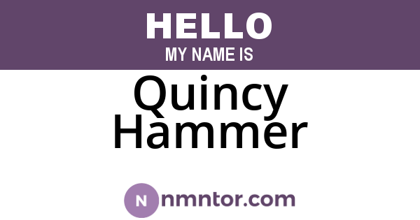 Quincy Hammer