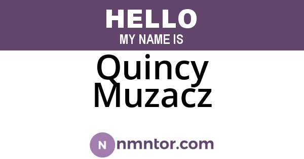Quincy Muzacz