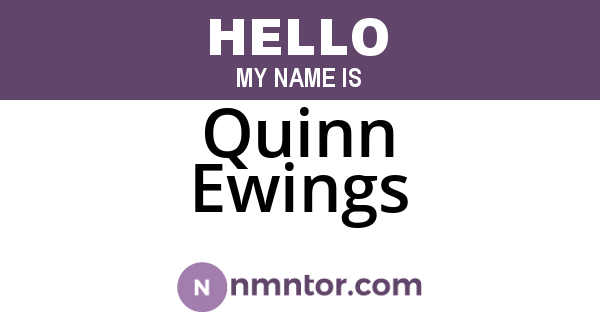 Quinn Ewings