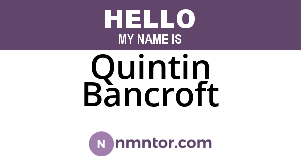 Quintin Bancroft