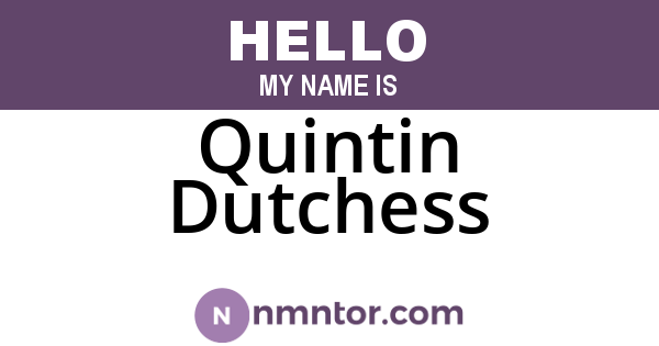 Quintin Dutchess
