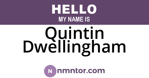Quintin Dwellingham
