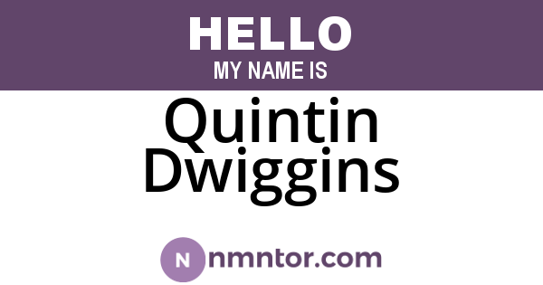 Quintin Dwiggins