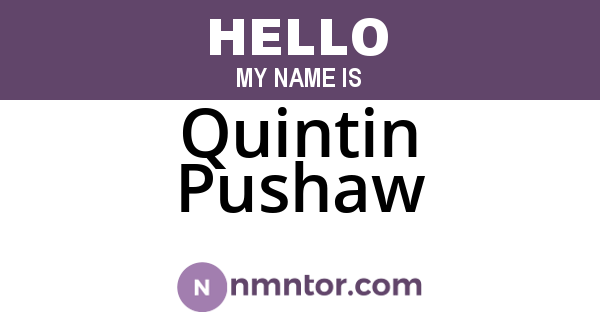 Quintin Pushaw