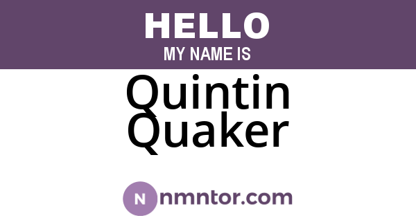 Quintin Quaker
