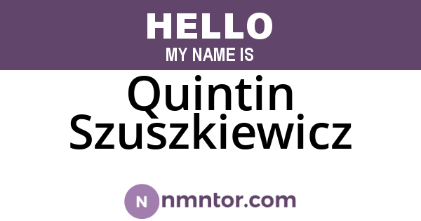 Quintin Szuszkiewicz