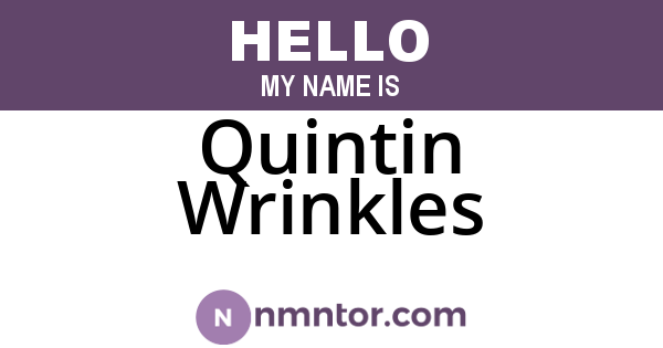 Quintin Wrinkles