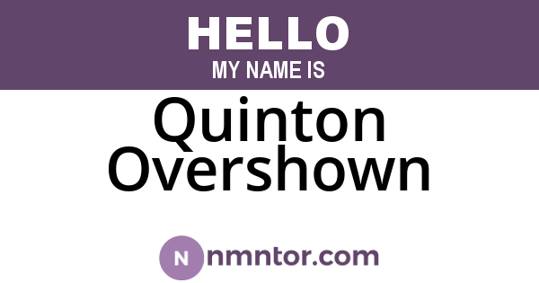 Quinton Overshown
