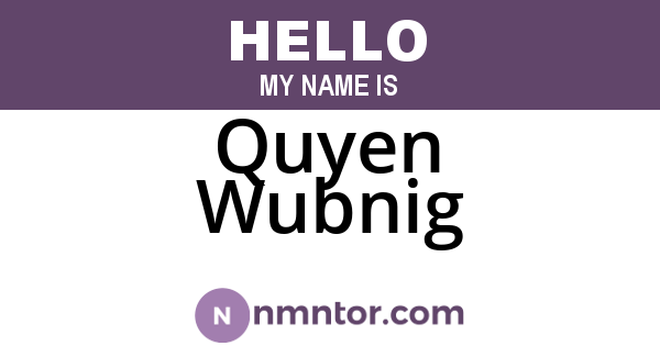 Quyen Wubnig