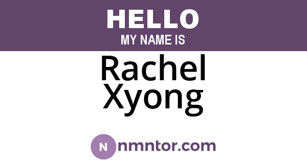 Rachel Xyong
