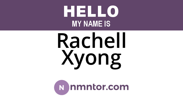 Rachell Xyong