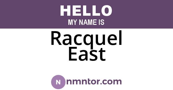 Racquel East