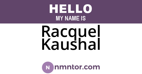 Racquel Kaushal