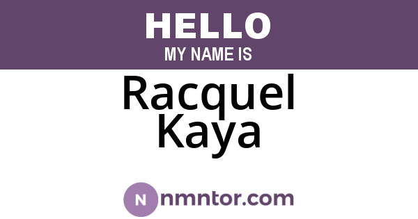 Racquel Kaya