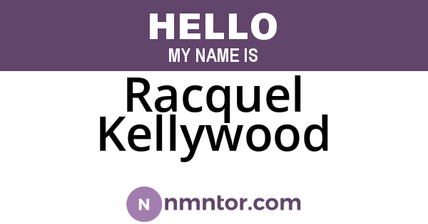 Racquel Kellywood