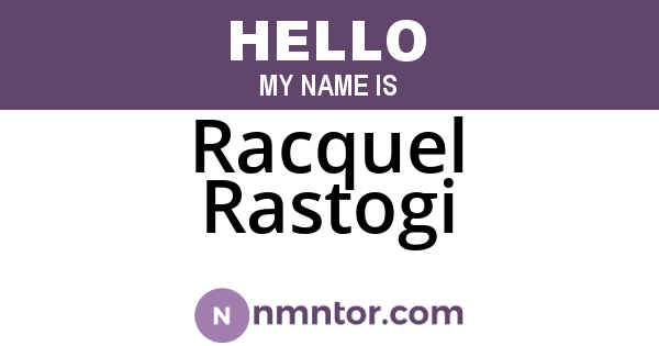 Racquel Rastogi