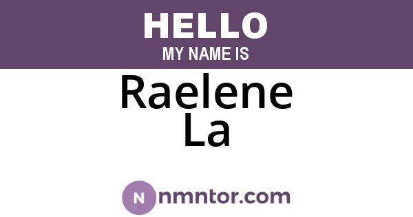 Raelene La