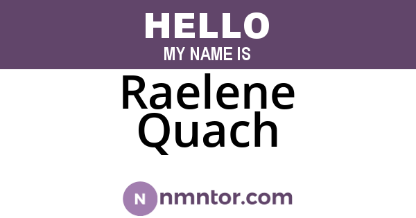 Raelene Quach