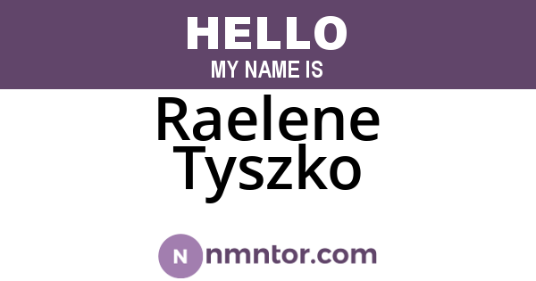 Raelene Tyszko