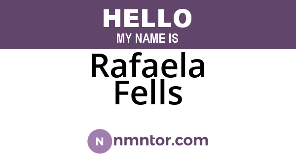 Rafaela Fells