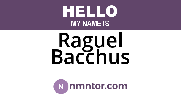 Raguel Bacchus