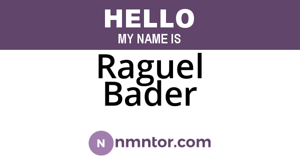 Raguel Bader