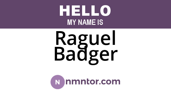 Raguel Badger
