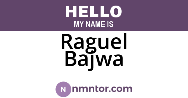 Raguel Bajwa