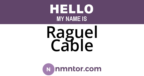 Raguel Cable
