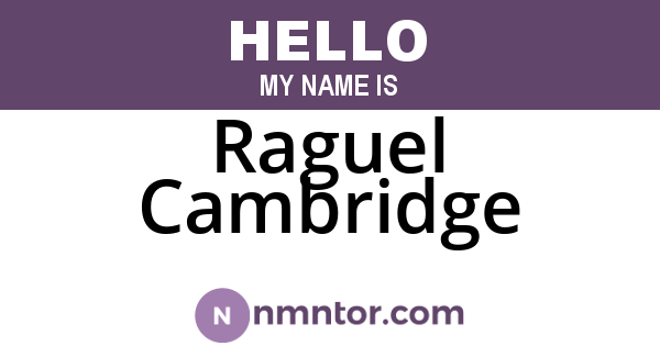 Raguel Cambridge