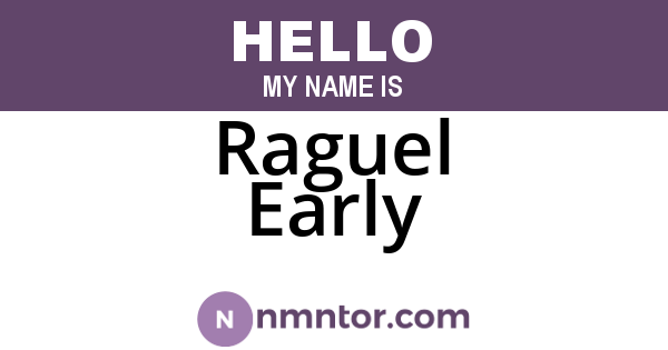 Raguel Early
